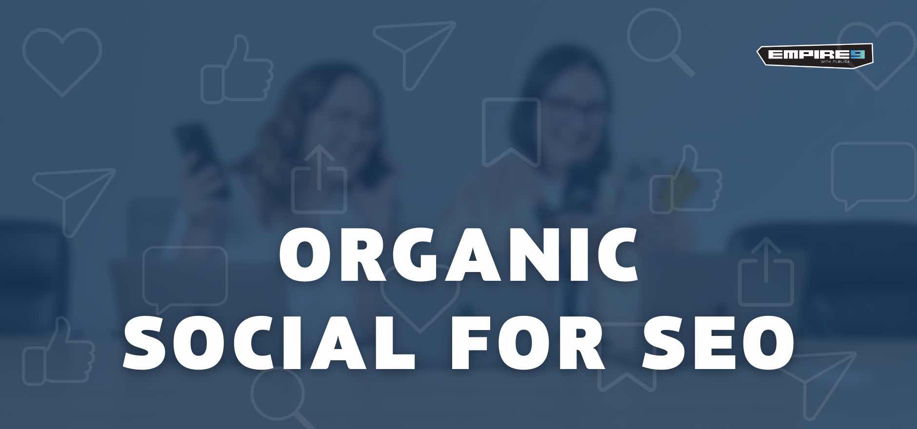Organic Social For SEO